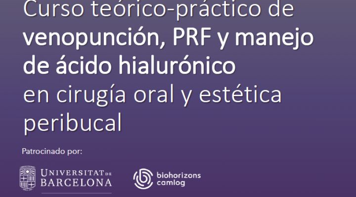 Información para estudiantes: curso teórico-práctico de venopunción, PRF y manejo de ácido hialurónico en cirugía oral y estética peribucal.
